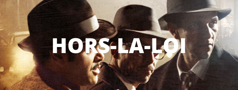 FILMS #5 : Hors-la-loi