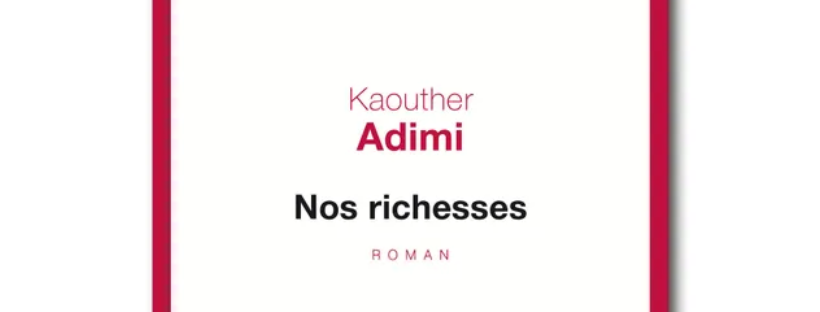 La recommandation : Nos richesses de Kaouther Adimi